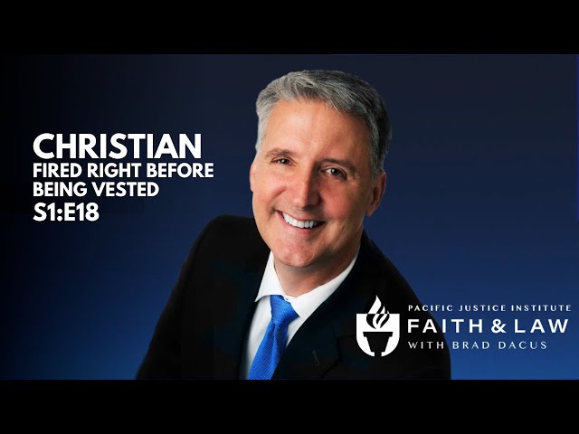 Faith & Law Episode #18 - Christian Gets Fired Right Before Being Vested