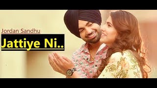 Jordan Sandhu | Jattiye Ni | Ginni Kapoor | JassiX | Arjan Virk| Bunty Bains| New Punjabi Songs 2019