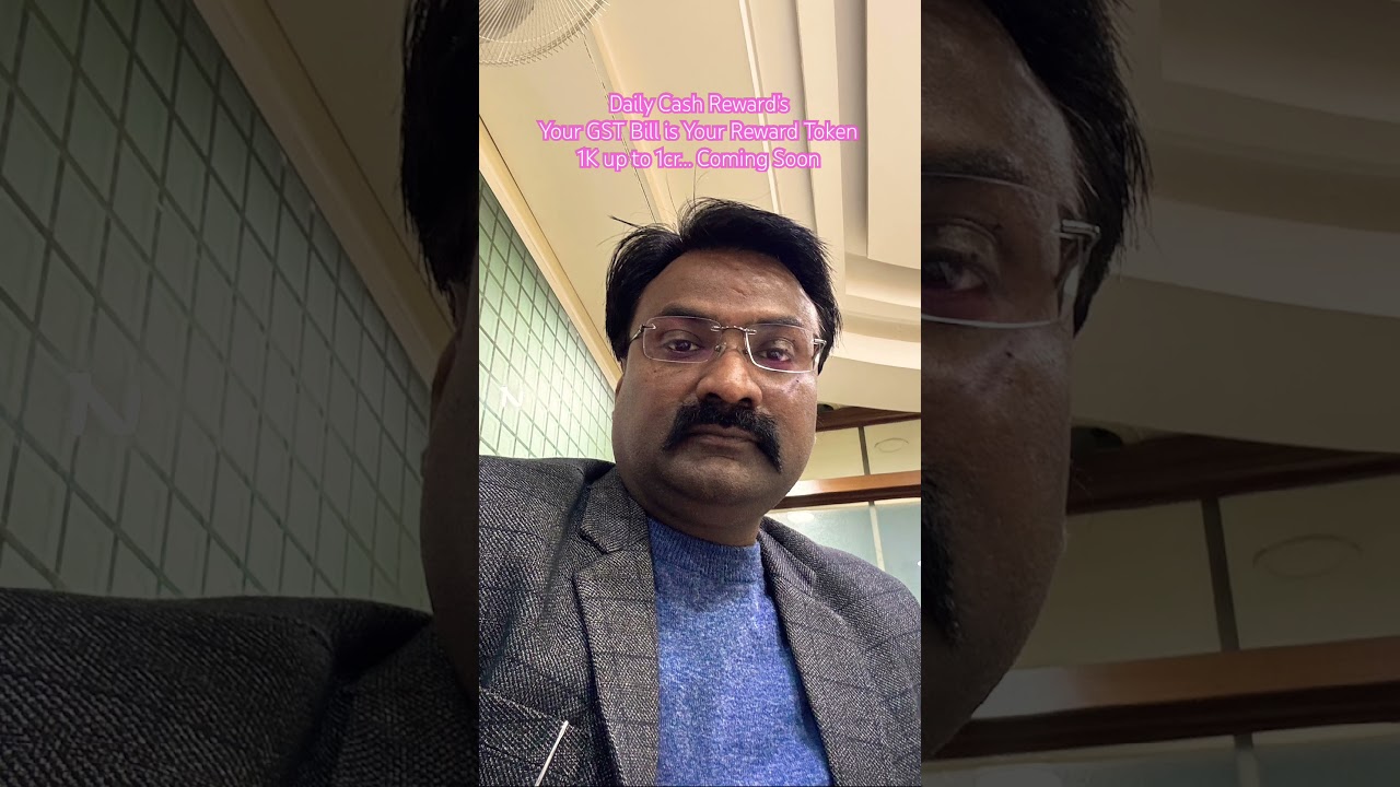 Daily Cash Reward’s … Your GST Bill is Your Reward Token… 1K up to 1cr… Coming Soon 