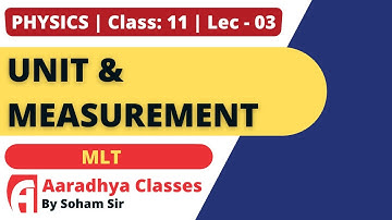 Ch - 2 : Unit & Measurement - 03 |  MLT | Physics | Class 11 EM