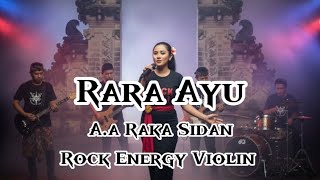 Download Lagu A.a Raka Sidan - Rara Ayu Rock Energy Violin  MP3