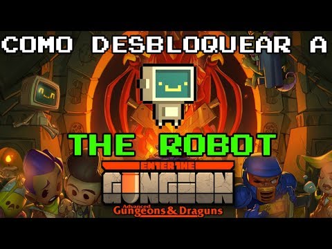 ENTER THE GUNGEON - COMO DESBLOQUEAR THE ROBOT