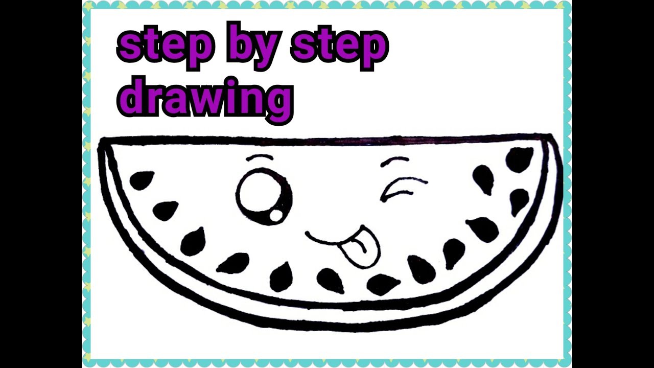 HOW TO DRAW CUTE WATERMELON|DRAWING TUTORIAL FOR KIDS. - YouTube
