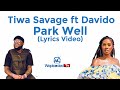 Tiwa Savage ft Davido - Park Well (Lyrics Video)