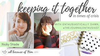 Keeping It Together in Times of Crisis with Enthusiastically Dawn @thejournalenthusiast