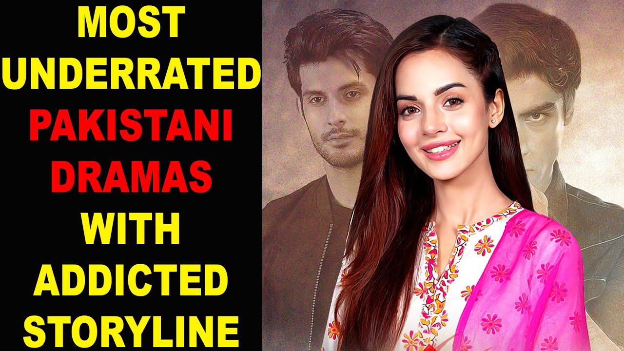 Top 10 Most Underrated Pakistani Dramas With Addicted Storyline