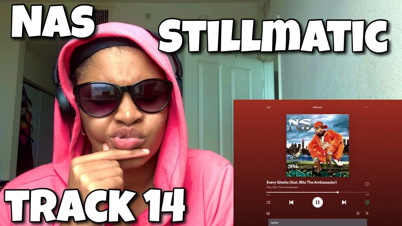 NAS «STILLMATIC РЕАКЦИЯ НА АЛЬБОМ «EVERY GHETTO»