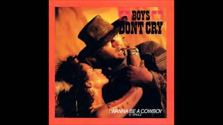 Boys Don't Cry - I Wanna Be A Cowboy [12'' Saddle Mix] chords