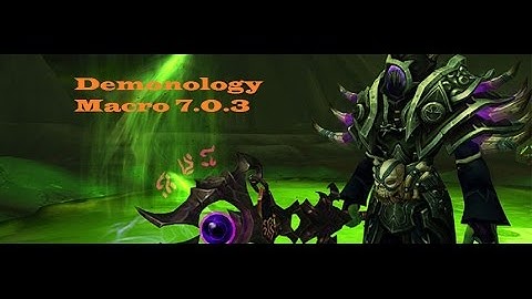 WoW Warlock Demonology Basic Macro 7.0.3