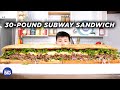 I Made A Giant 30-Pound Subway Sandwich