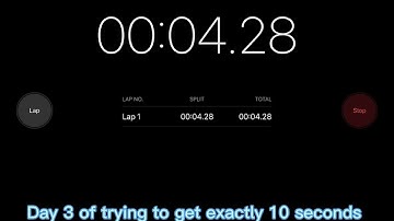 Day 3 of trying to get exactly 10 seconds