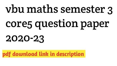 Vbu maths semester 3 core5 question paper 2020-23