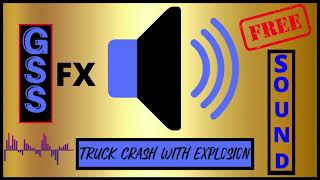truck crash with explosion  - Sound Effect HD (No Copyright Sound)