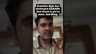 Scamster BYJU has destroyed Aakash and worse is yet to come