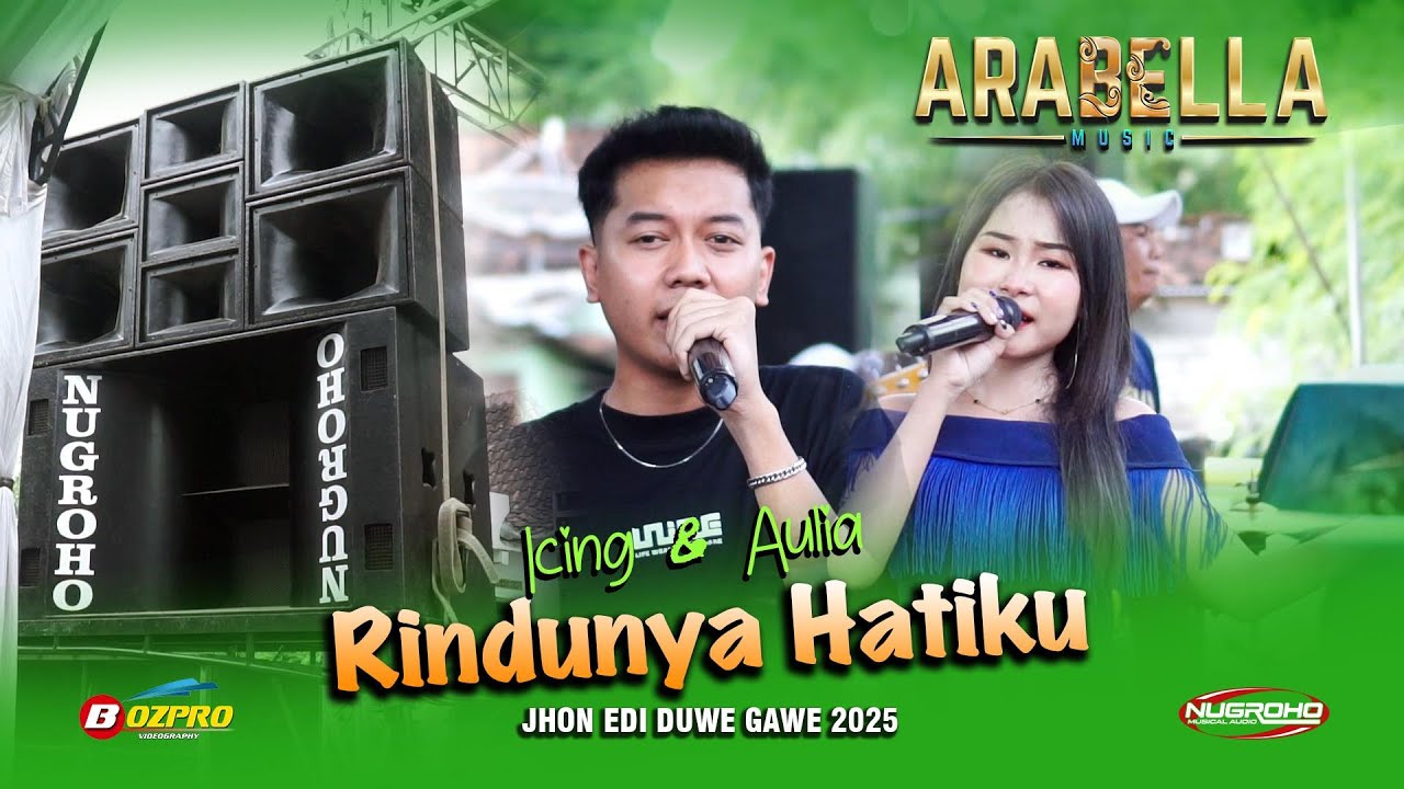 VIRAL TIKTOK !!!!!! RINDUNYA HATIKU - ICING & AULIA NIRWANA ARABELLA MUSIC JHON EDI DUWE GAWE 2025