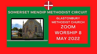8 May 2022 Glastonbury Methodist Church Evening Zoom worship