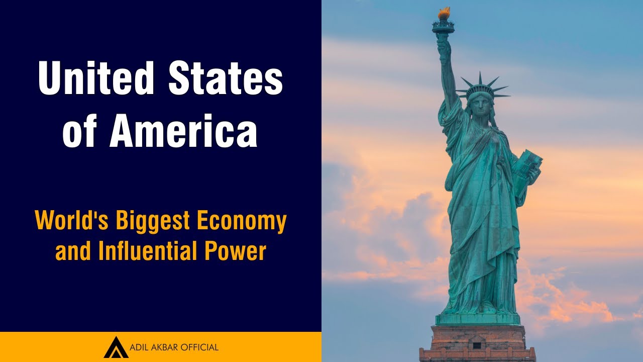 United States of America | World's Biggest Economy and Influential Power | Adil Akbar Official