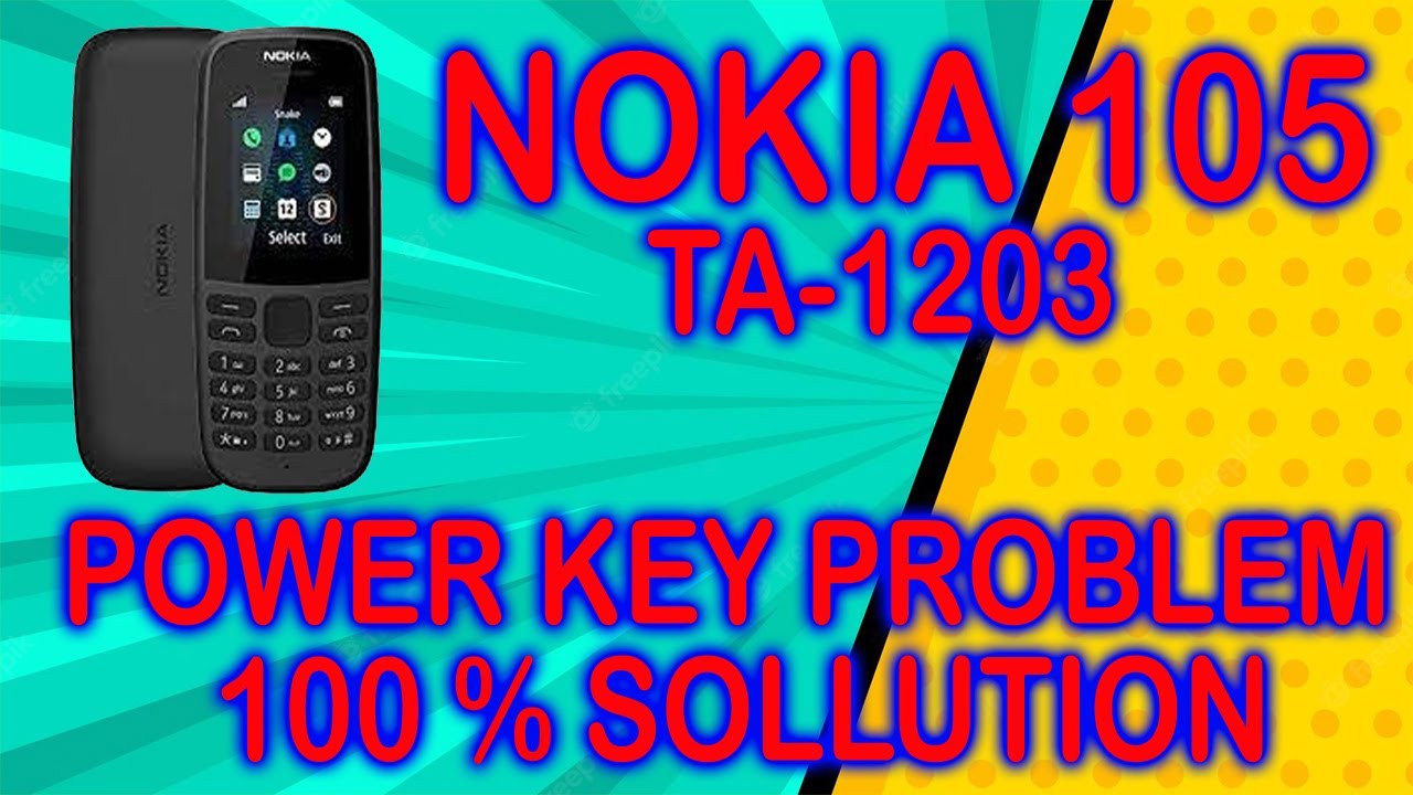 Nokia 105 ta 1203 power button not working.