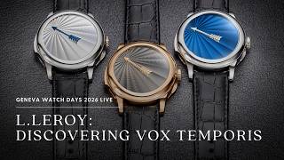 Full L.Leroy: Discovering History and Craftsmanship behind VOX TEMPORIS - Geneva Watch Days 2026 News