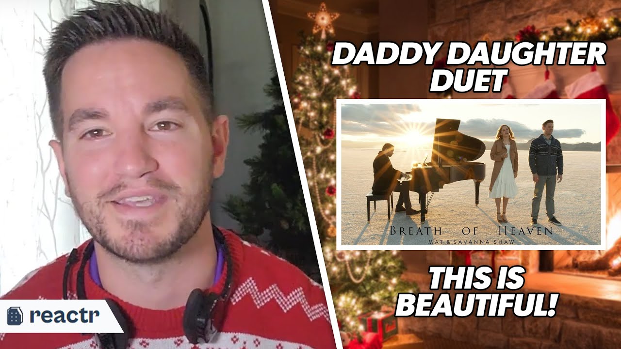 First Time Hearing Breath of Heaven - Daddy Daughter Duet - Mat and Savanna Shaw | Christian Reacts!