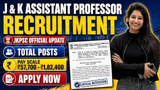 J & K Assistant professor recruitment I Total post 2025 I Pay scale - 57,700 - 1,82,400 apply now