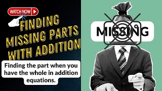 Finding missing parts in addition. Learn in 60 seconds or less.
