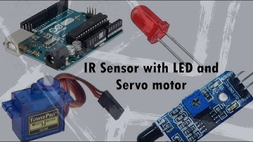 Control LED and Servo with IR Sensor | Arduino