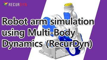 Robot arm simulation using Multi-Body Dynamics (RecurDyn)