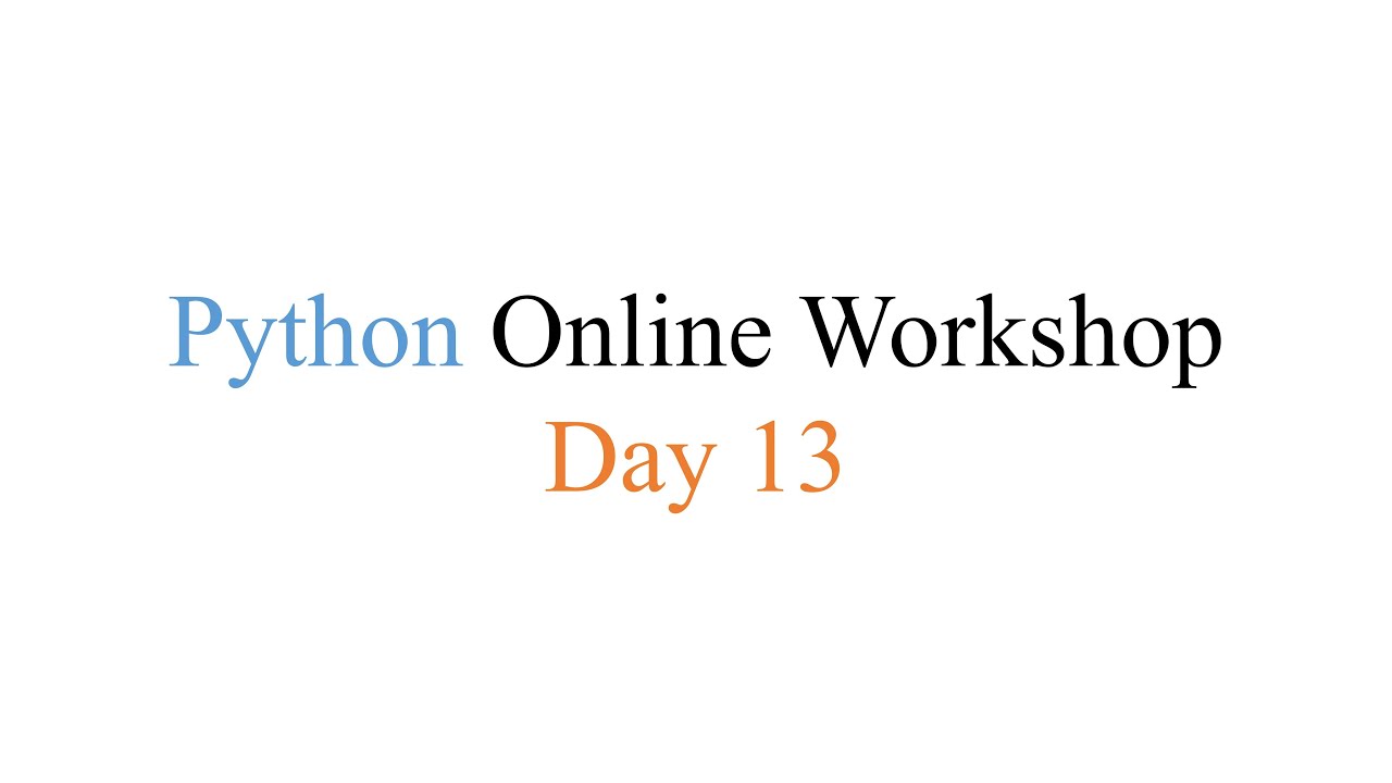 Python Online Workshop Day 13 - YouTube