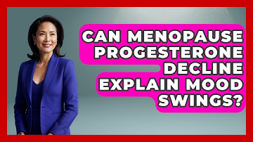 Can Menopause Progesterone Decline Explain Mood Swings? - Menopause Support Network