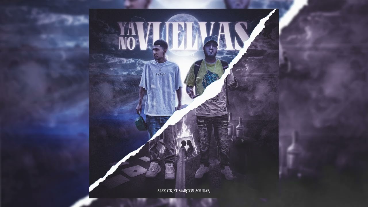 Ya No Vuelvas 🥀💔 - Alex CR Feat Marcos Aguilar (Audio Oficial 2025) 