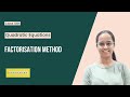 Quadratic Equations | Factorisation Method | Chapter 4 | NCERT | Class 10th | Explained