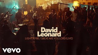 David Leonard - Light a Fire \/ Great Are You Lord (Official Live Video)