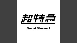 Burn! (Re-ver.)