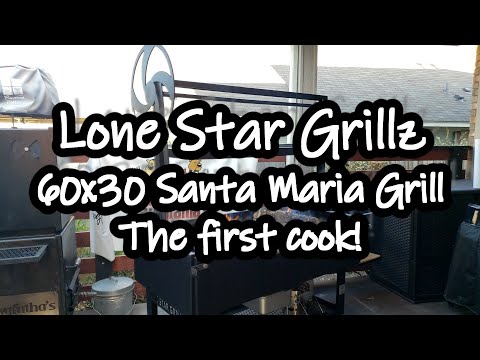 Lone Star Grillz | Santa Maria Grill | The first cook!