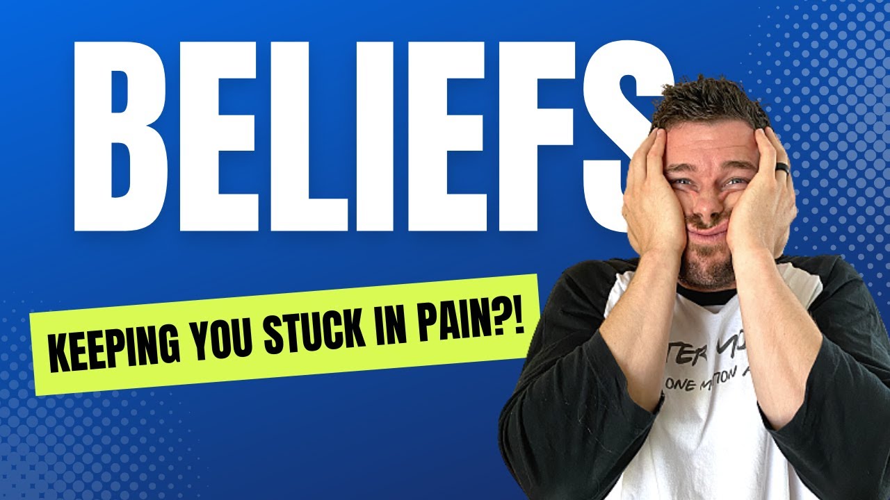Beliefs That Keep You From Becoming Pain Free