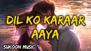 Dil Ko Karaar Aaya - Slowedreverblofi Yasser Desai Neha Kakkar Audiolyrics Sukoon Music