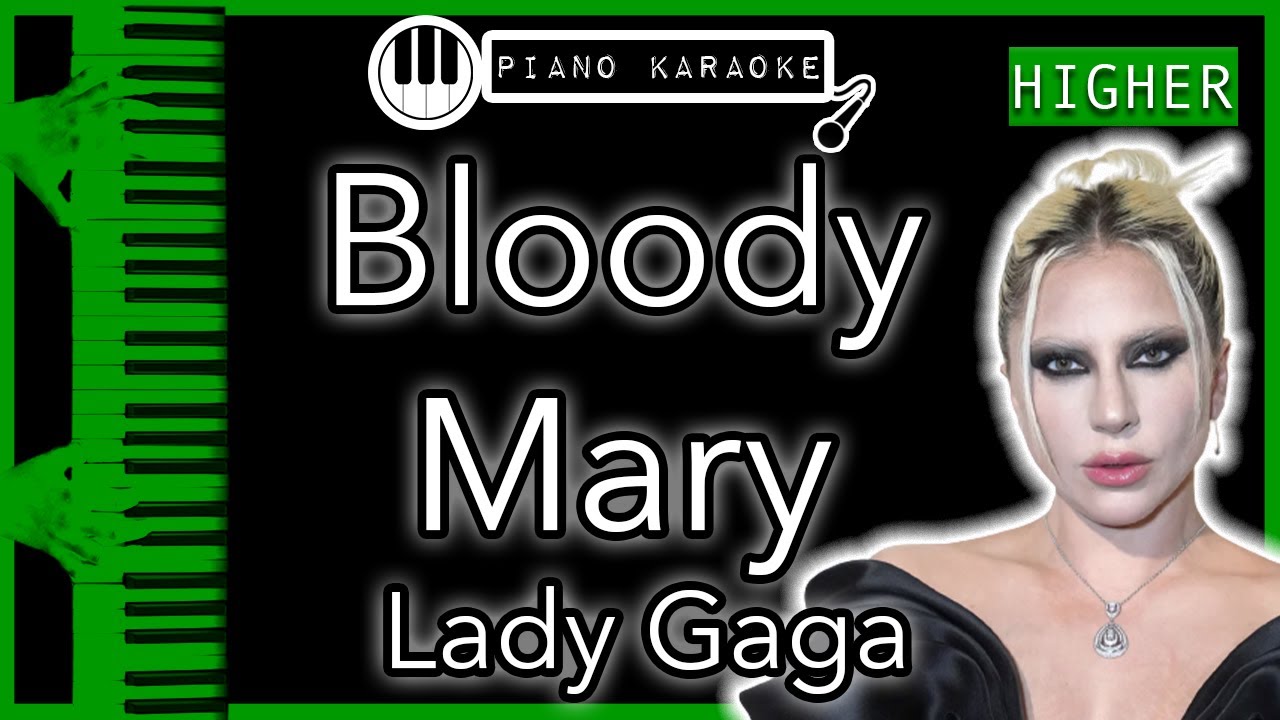 Bloody Mary (HIGHER +3) Lady Gaga Piano Karaoke Instrumental YouTube