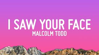 Malcolm Todd - I Saw Your Face (Lyrics)