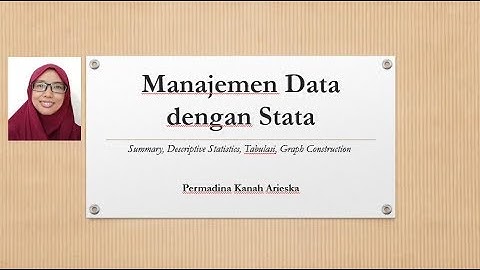 Manajemen Data dengan Stata (Descriptive Statistics, Tabulasi dan Graph Construction)