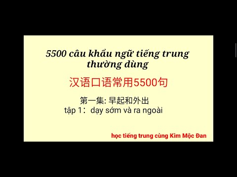 Video 5500 câu khẩu ngữ tiếng trung thường dùng. tập 1: dậy... - youtube