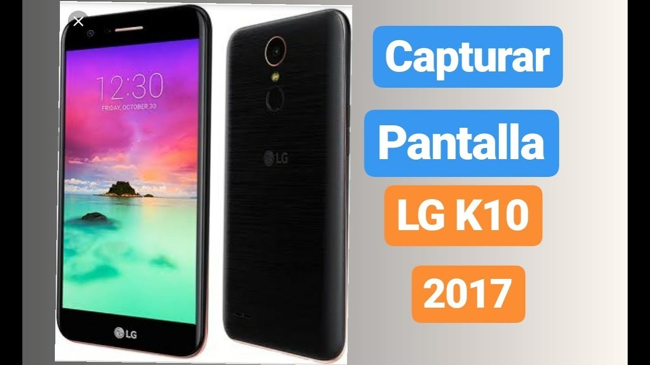 Como Tomar Captura de pantalla LG K10 2017 📱 YouTube