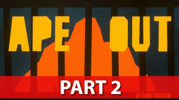 APE OUT Gameplay Walkthrough - NO Commentary - Part 2