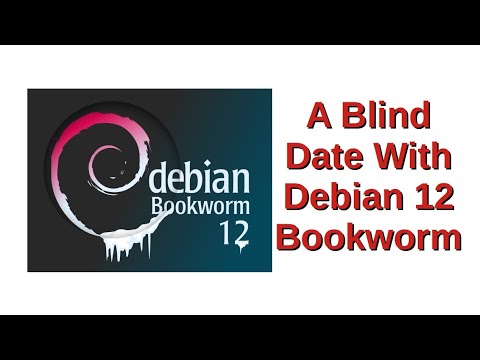 A Blind Date with Debian 12 Bookworm