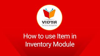 Item - Inventory | VIDYA-The School Management | VK SOFT