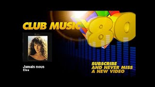 Elsa - Jamais nous - ClubMusic80s