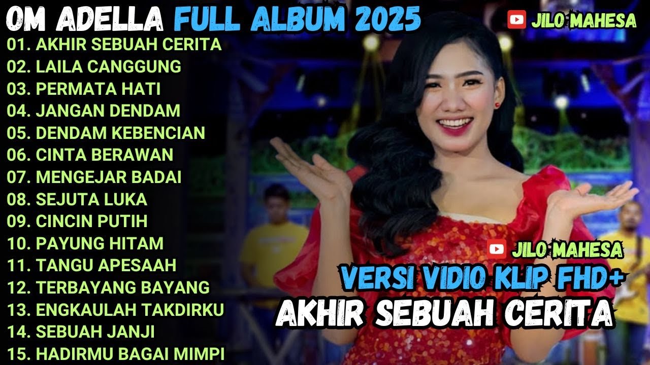 AKHIR SEBUAH CERITA - LAILA CANGGUNG - PERMATA HATI - OM ADELLA FULL ALBUM TERBARU 2025