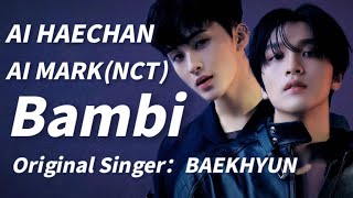 [ AI Cover ] Mark & Haechan (NCT) - Bambi ( Baekhyun of exo )