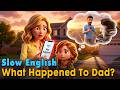 What Happened To Dad? | Easy English Listening Practice Story (A1-A2 Level)