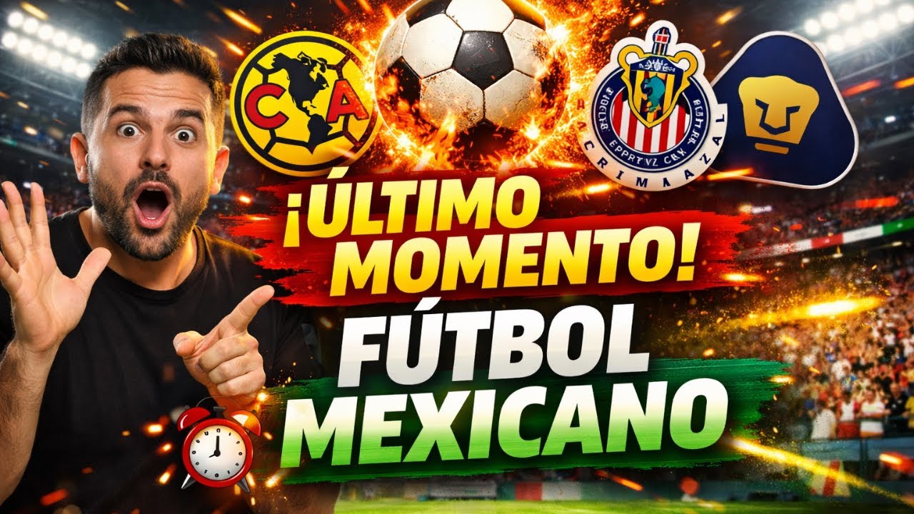 ULTIMO MOMENTO NOTICIAS DEL FUTBOL MEXICANO Resumen 22/01/2026